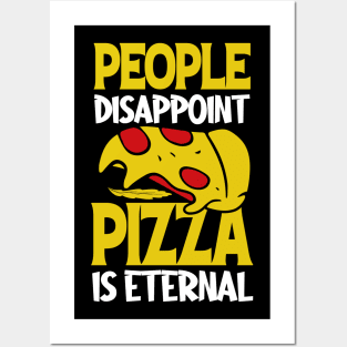 People Disappoint Pizza is Eternal Posters and Art